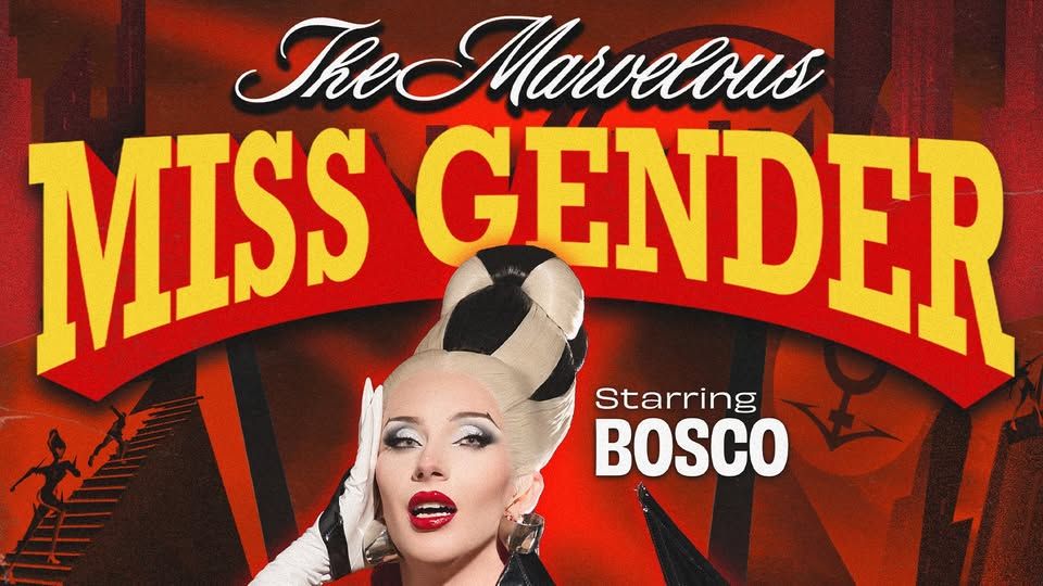 BOSCO: The Marvelous Miss Gender event cover