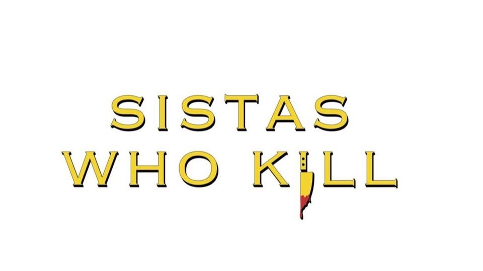 Sistas Who Kill: Back From The Dead event cover