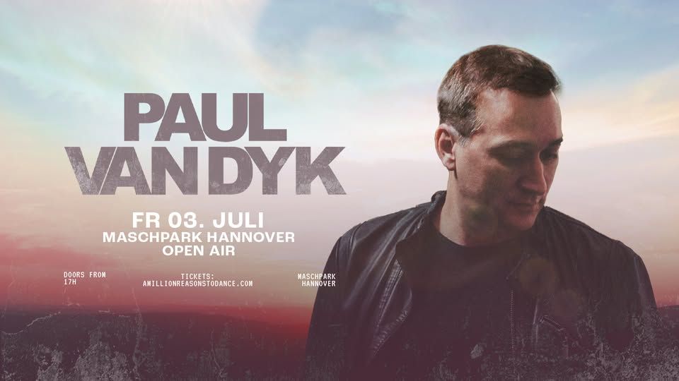 FR.03.07. PAUL VAN DYK LIVE - MASCHPARK OPEN AIR HANNOVER event cover