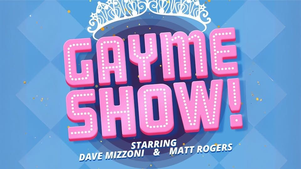 Gayme Show! Starring Matt Rogers And Dave Mizzoni event cover