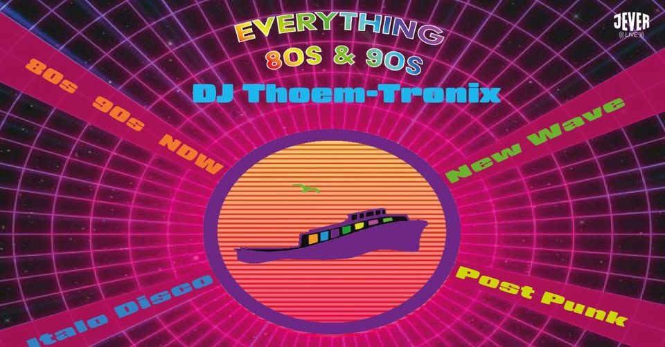 EVERYTHING 80s & 90s mit DJ THOEMTRONIX event cover