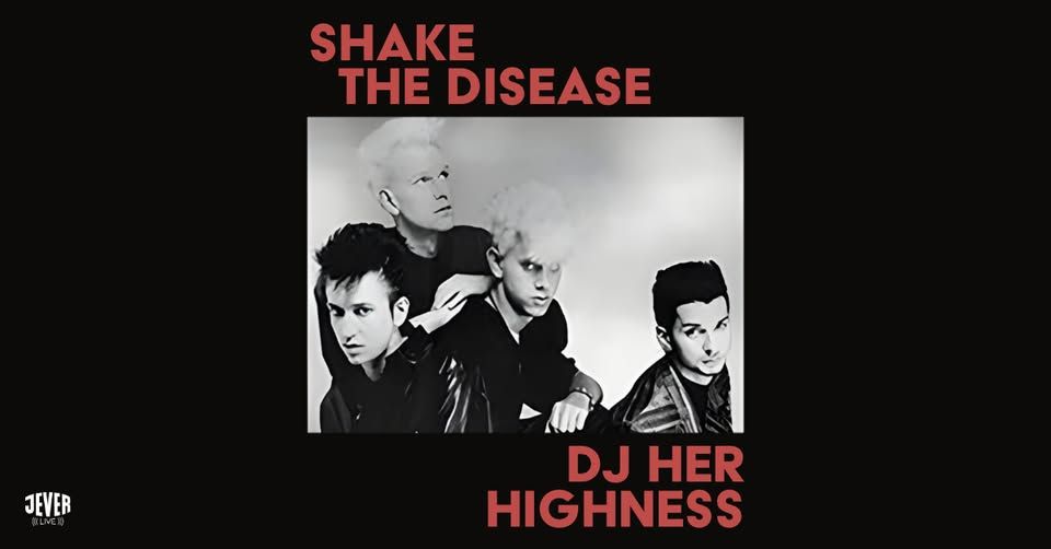 SHAKE THE DISEASE DJ HER HIGHNESS event cover